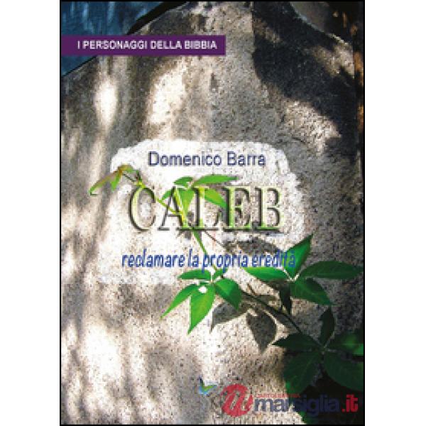 Caleb, reclamare la propria eredità