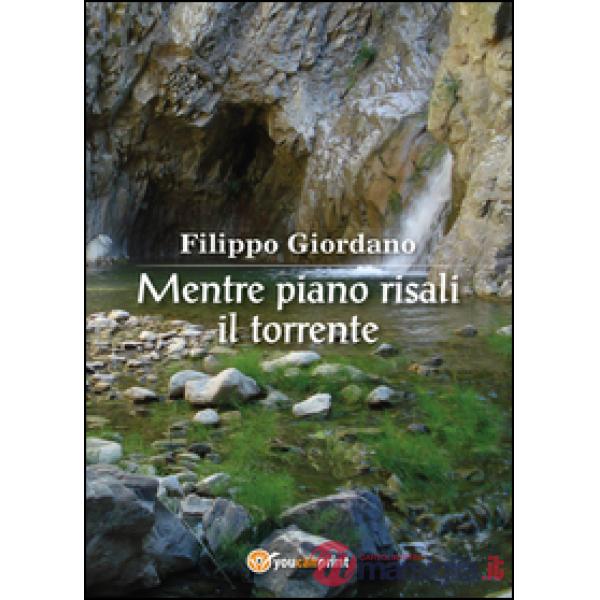 Mentre piano risali il torrente