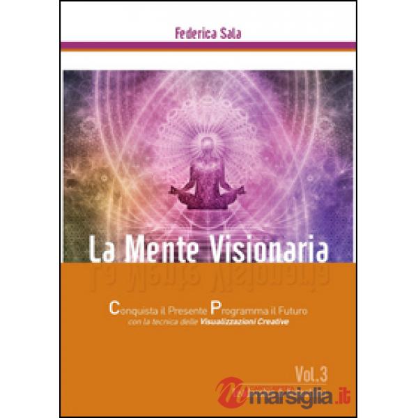Mente visionaria. Leadership & autostima (La). Vol. 3