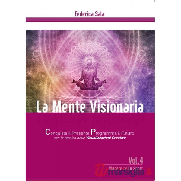 Mente visionaria. Vincere nello Sport (La). Vol. 4