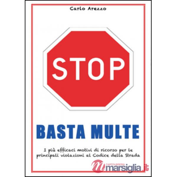 Basta multe. I più efficaci motivi di ricorso per le violazioni al codice della 