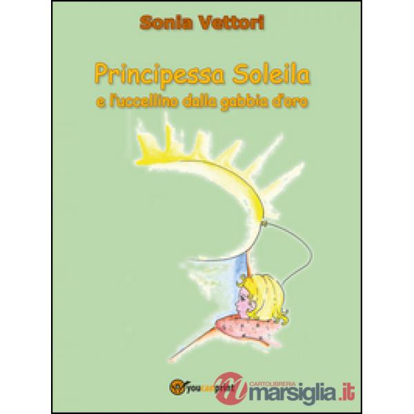 Principessa Soleila e l'uccellino dalla gabbia d'oro