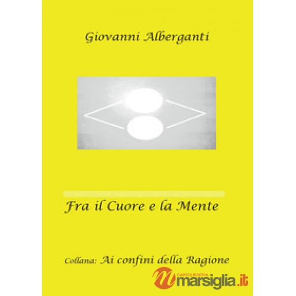 Fra il cuore e la mente. Ai confini della ragione