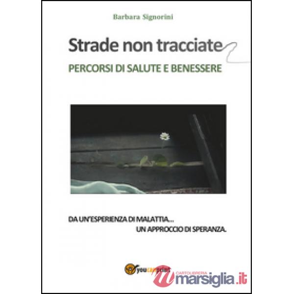 Strade non tracciate. Percorsi di salute e benessere