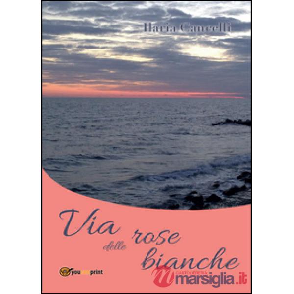 Via delle rose bianche