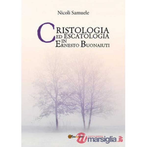 Cristologia ed escatologia in Ernesto Buonaiuti