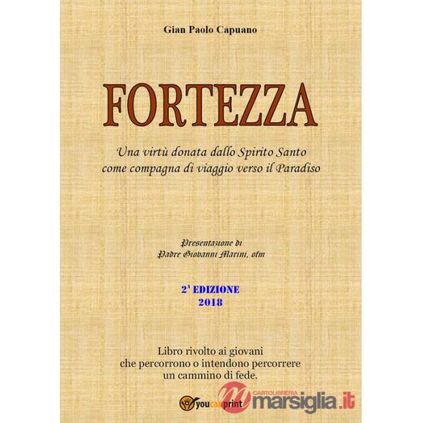 Fortezza. Una virtù donata dallo Spirito Santo come compagna di viaggio verso il