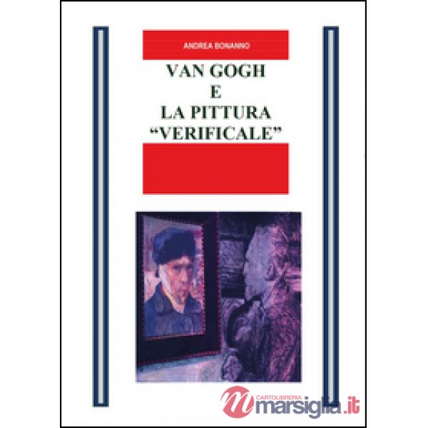 Van Gogh e la pittura «Verificale»