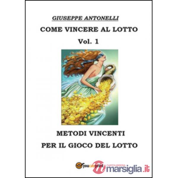Come vincere al lotto. Vol. 1