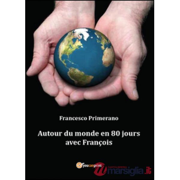 Autour du monde en 80 jours avec François