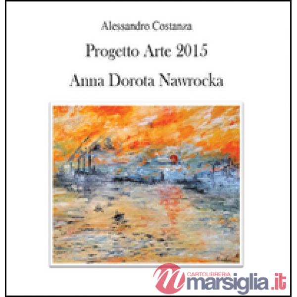 Progetto Arte 2015. Anna Dorota Nawrocka