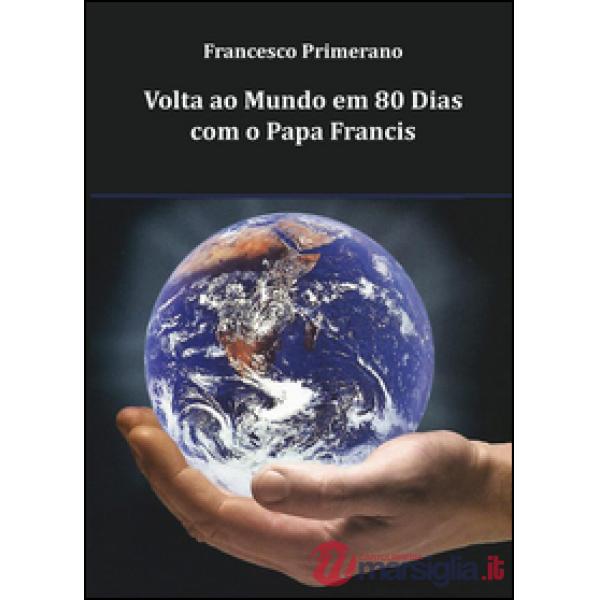 Volta ao Mundo em 80 Dias com o Papa Francis