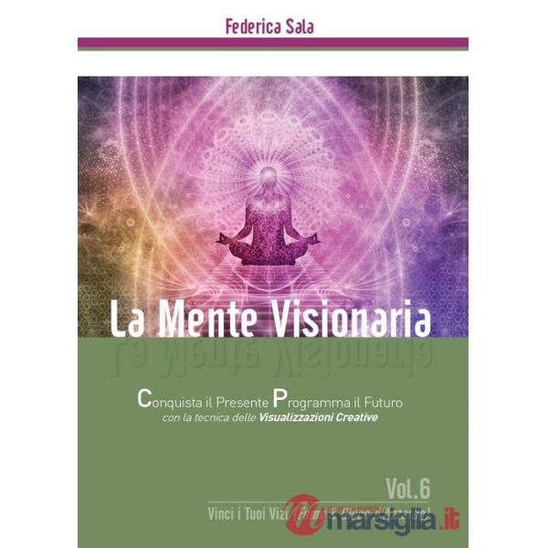 Mente visionaria. Vinci i tuoi vizi (fumo & gioco d'azzardo) (La). Vol. 6