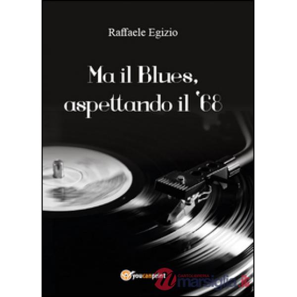 Ma il blues, aspettando il '68