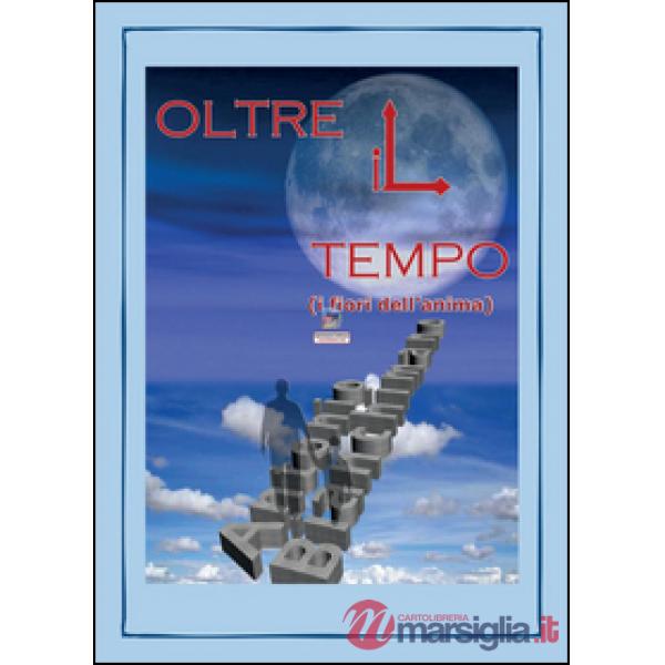 Oltre il tempo (i fiori dell'anima)