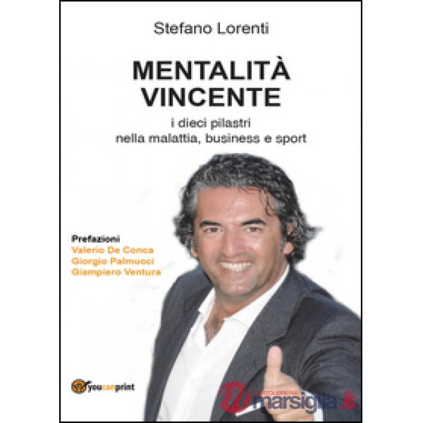 Mentalità vincente. I dieci pilastri nella malattia, business e sport