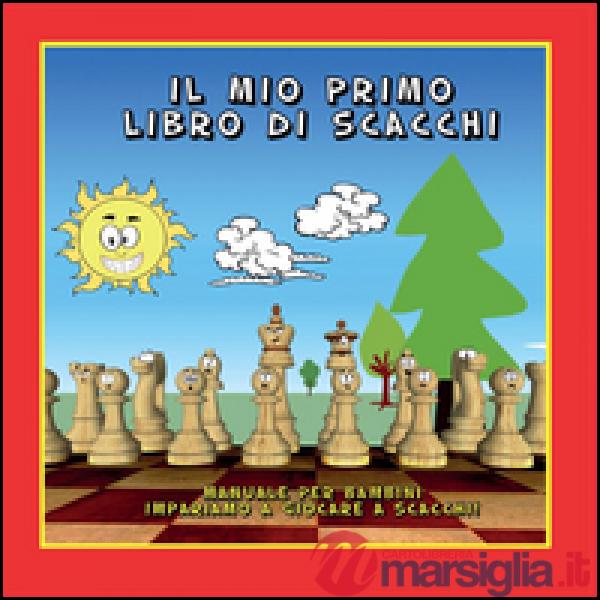 Mio primo libro di scacchi (Il)