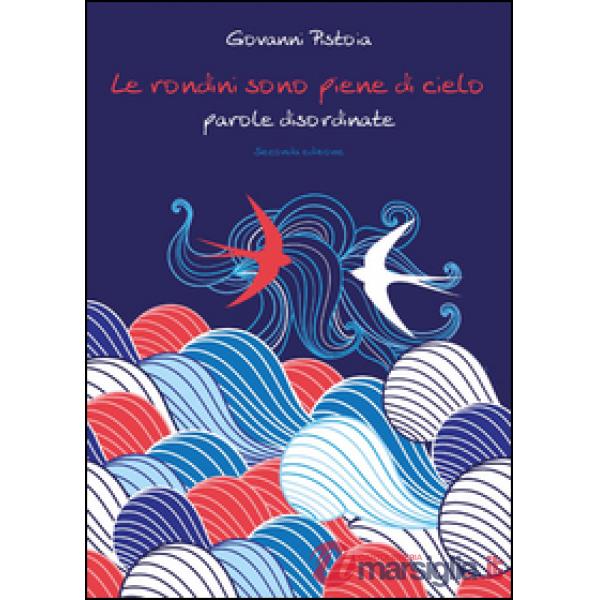 Rondini sono piene di cielo. Parole disordinate (Le)