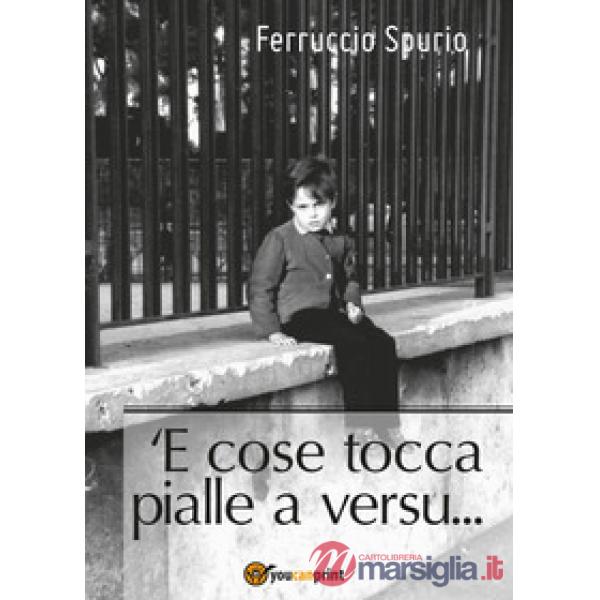 'E cose tocca pialle a versu...