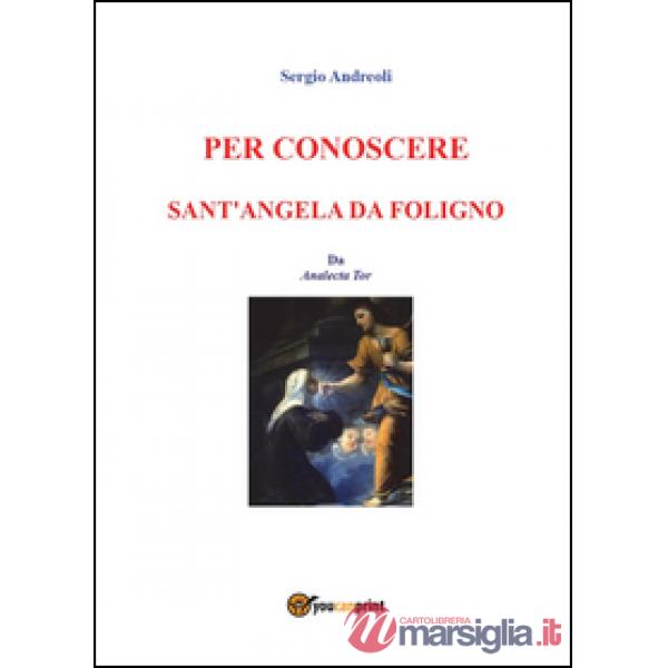 Per conoscere Sant'Angela da Foligno