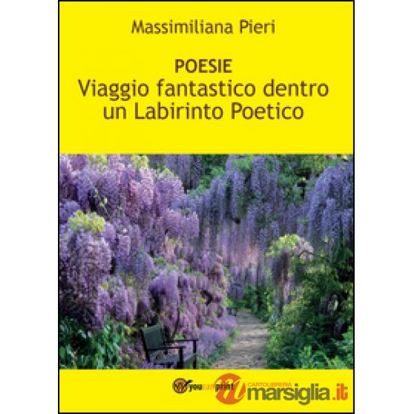 Viaggio fantastico dentro un labirinto poetico