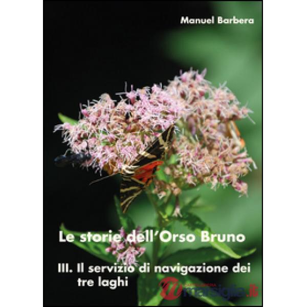 Servizio di navigazione dei tre laghi. Le storie dell'Orso Bruno (Il). Vol. 3