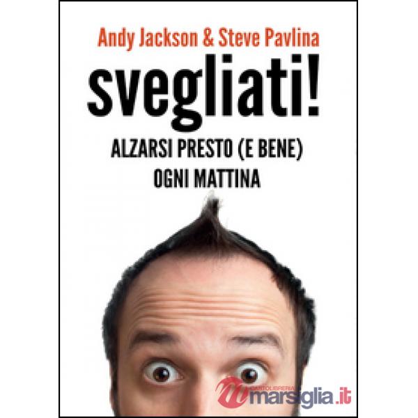 Svegliati! Svegliarsi presto (e bene) ogni mattina