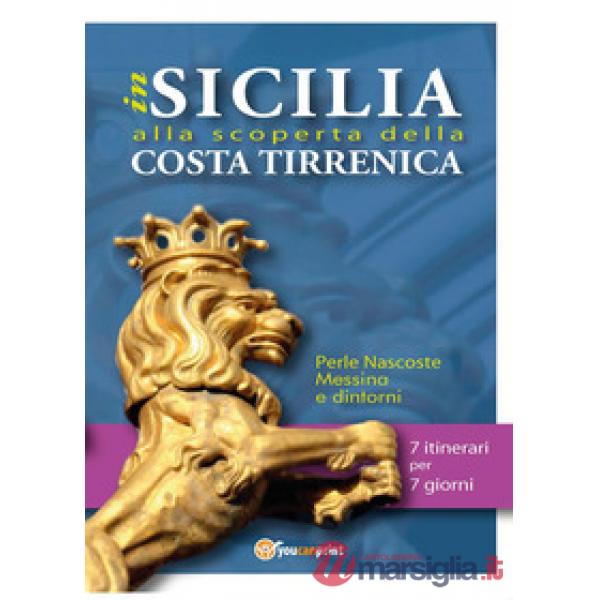 In Sicilia alla scoperta della costa tirrenica. Perle nascoste. Messina e dintor