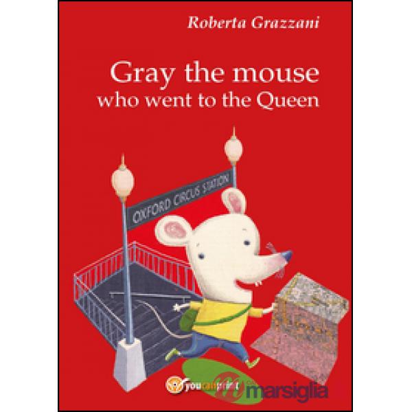 Gray the mouse who went to the Queen