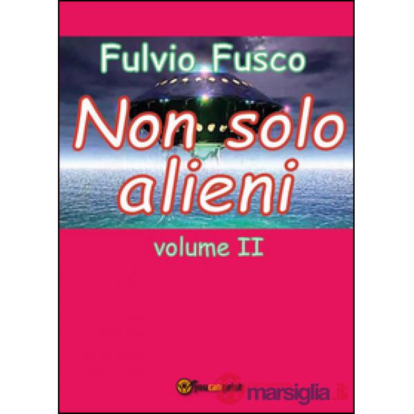 Non solo alieni. Vol. 2