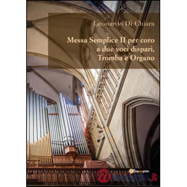 Messa semplice II per coro a due voci dispari, tromba e organo