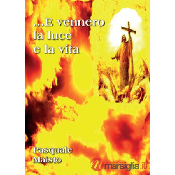 ...E vennero la luce e la vita