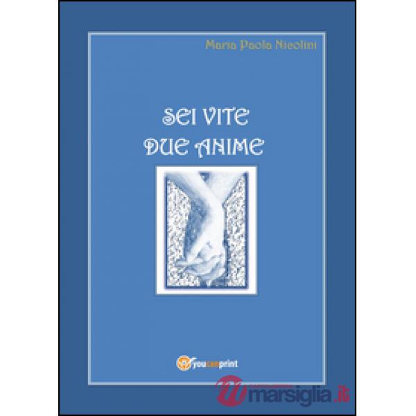 Sei vite due anime