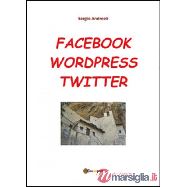 Facebook, Wordpress, Twitter per comunicare