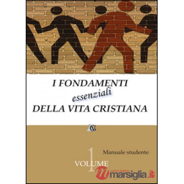 Fondamenti essenziali della vita cristiana (manuale studente) (I)
