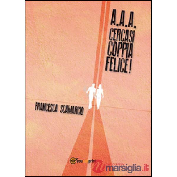 A.A.A. Cercasi coppia felice