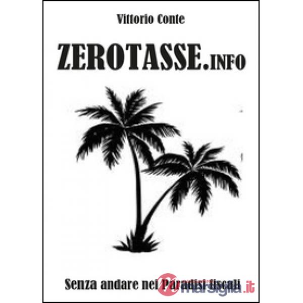 Zerotasse.info. Senza andare nei paradisi fiscali