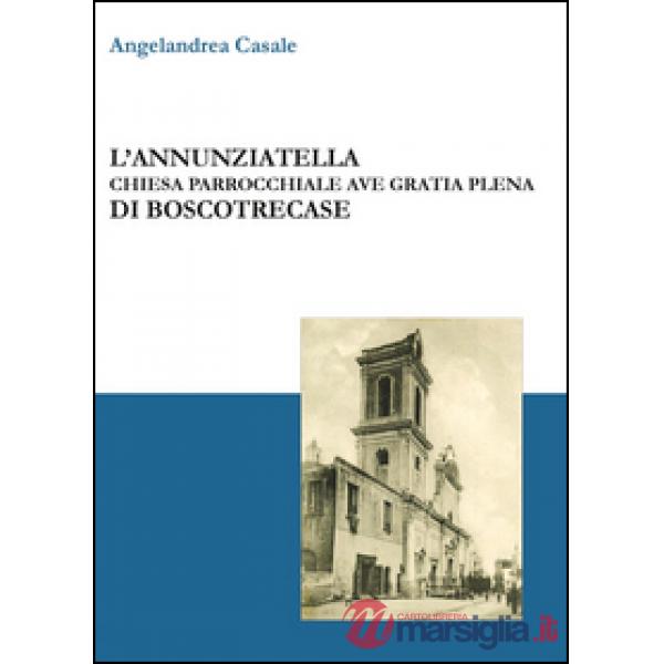Annunziatella. Chiesa parrocchiale Ave Gratia Plena di Boscotrecase (L')