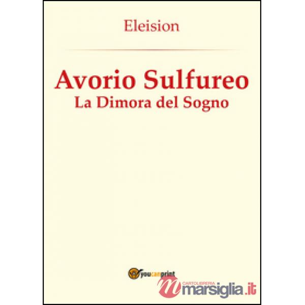 Avorio sulfureo: la dimora del sogno