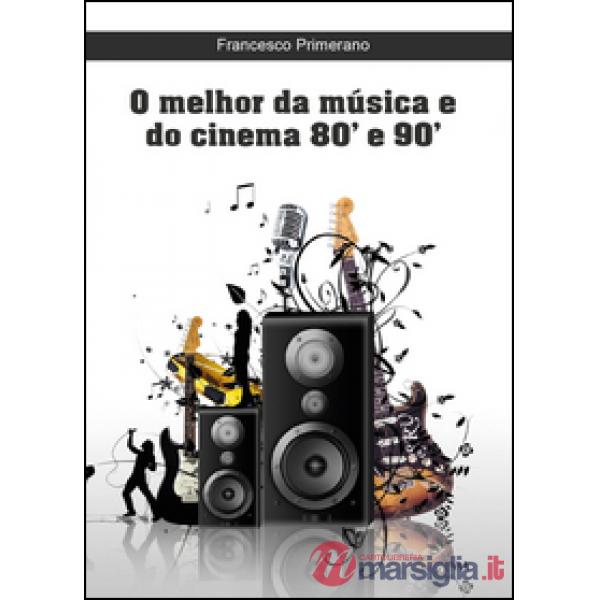 Melhor da música e do cinema 80' e 90' (O)