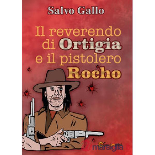 Reverendo di Ortigia e il pistolero Rocho (Il)