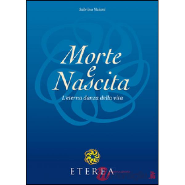 Morte e nascita. L'eterna danza della vita