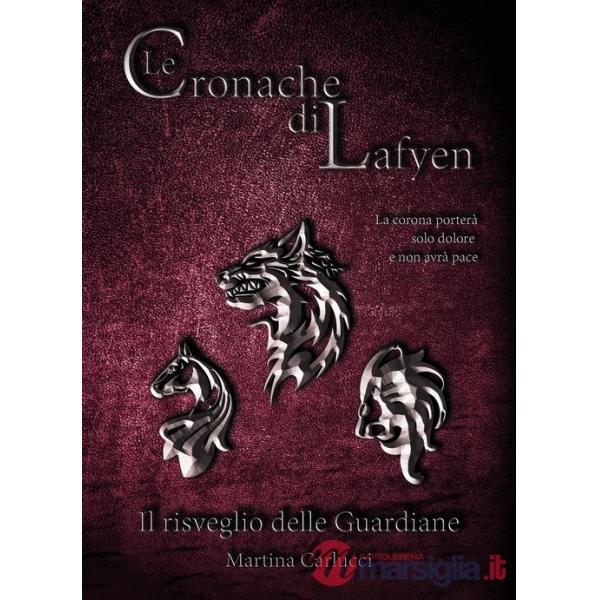 Cronache di Lafyen. Il risveglio delle guardiane (Le)