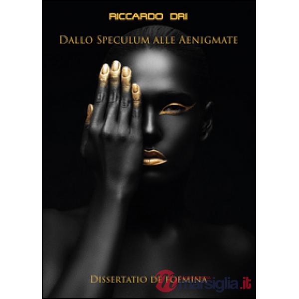 Dallo Speculum alle Aenigmate (Dissertatio de foemina)