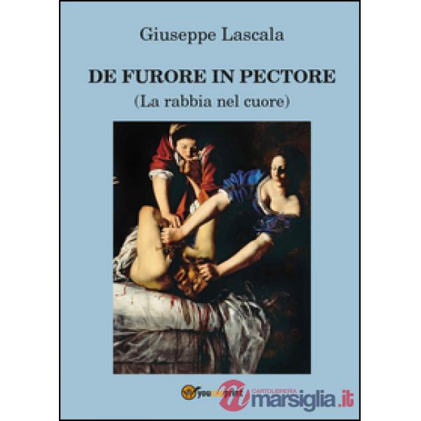 De furore in pectore (La rabbia nel cuore)