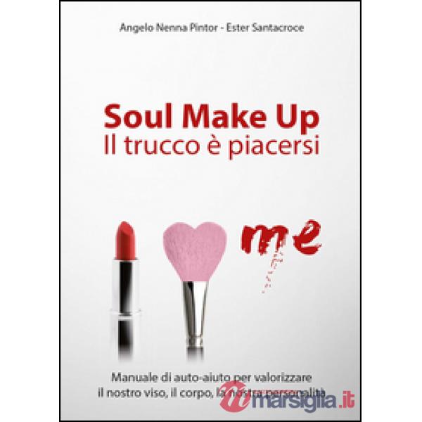 Soul make up. Il trucco è piacersi