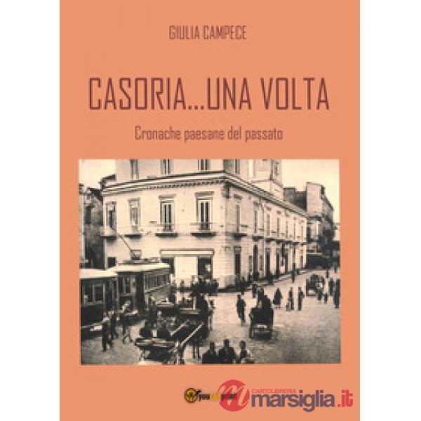 Casoria... una volta. Cronache paesane del passato