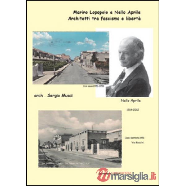 Marino Lopopolo e Nello Aprile, architetti tra fascismo e libertà
