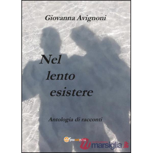 Nel lento esistere