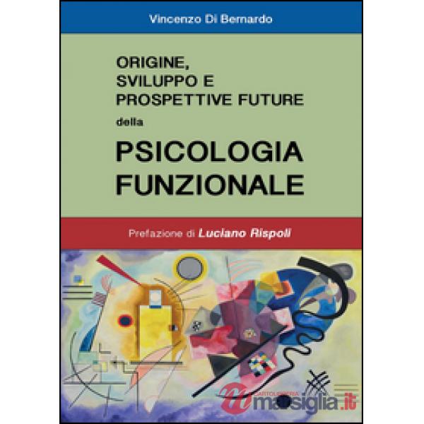 Origine, sviluppo e prospettive future della psicologia funzionale